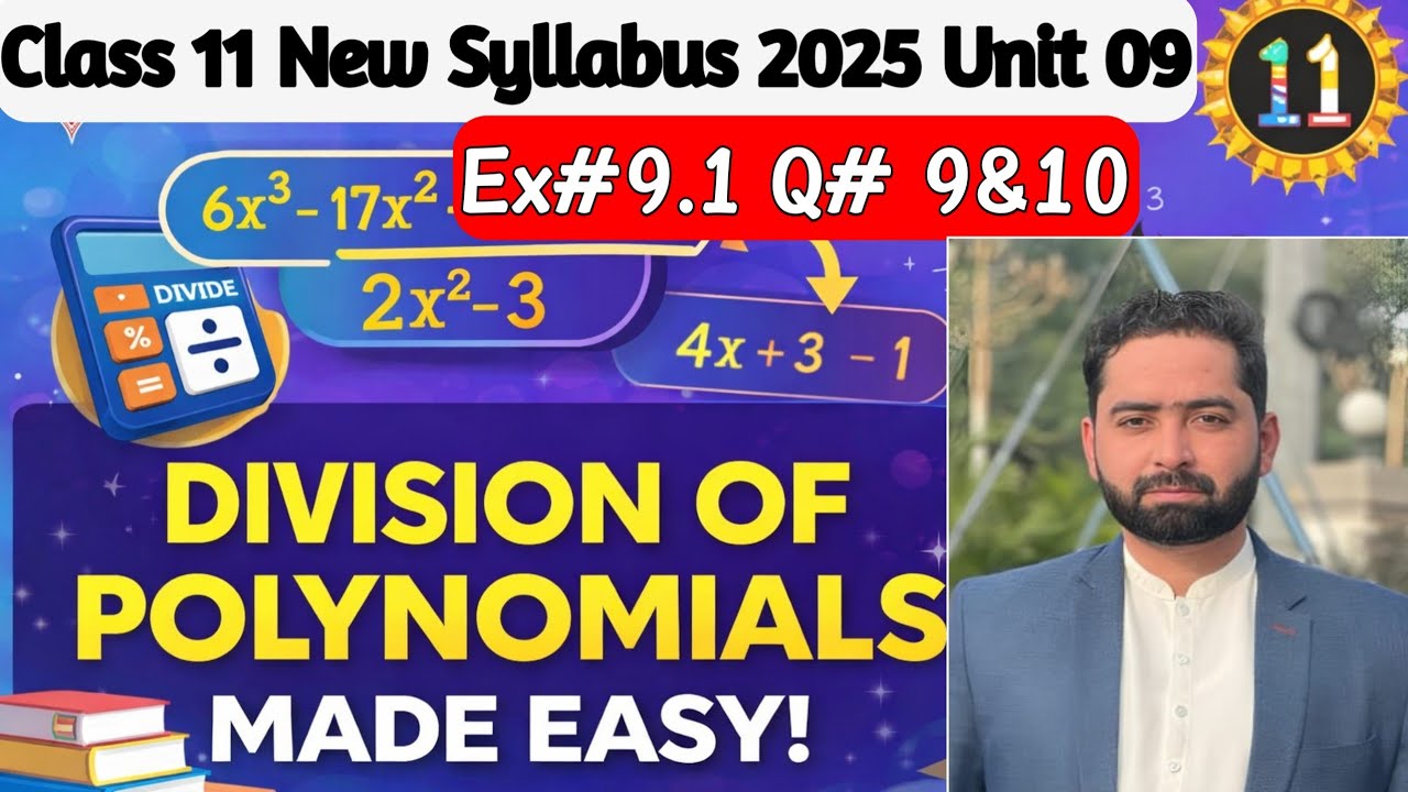 Class 11 Maths | Division of Polynomials Unit 09 | Made Easy | New Syllabus 2025 | Ex# 9.1 | Q#9&10