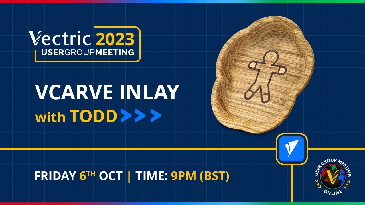 VCarve Inlays with Todd | Vectric Worldwide UGM 2023