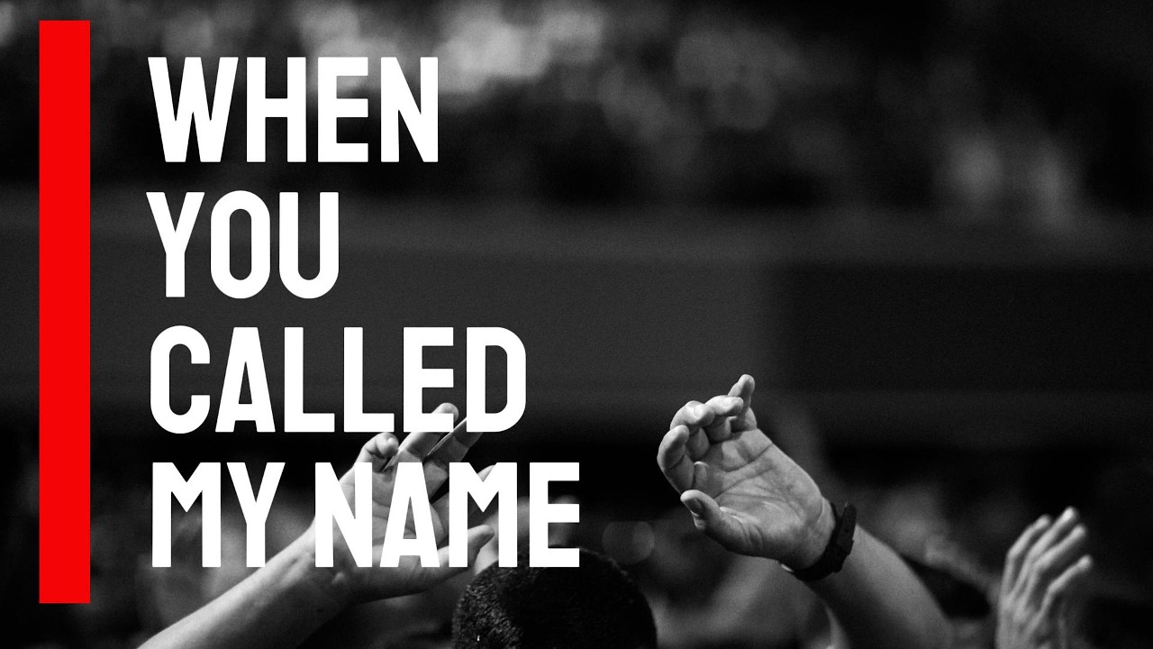 WHEN YOU CALLED MY NAME | Christian Worship Music | Worship Songs