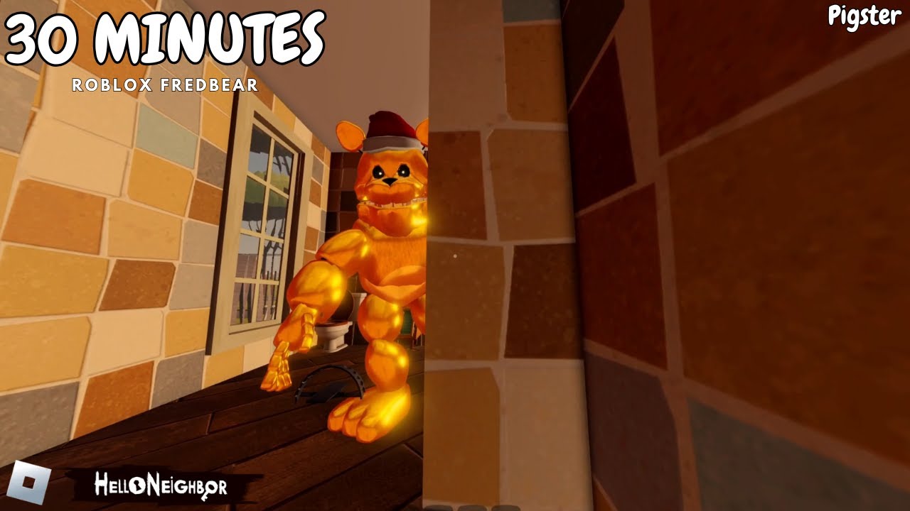 30 MINUTES OF ROBLOX HELLO NEIGHBOR FREDBEAR GAMEPLAY