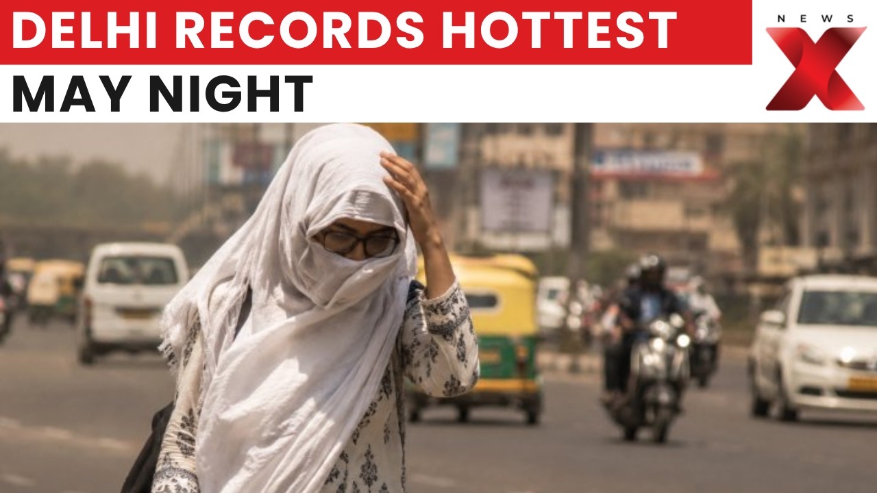Delhi Records Warmest May Night in 14 Years;  IMD Extends Orange Alert | NewsX