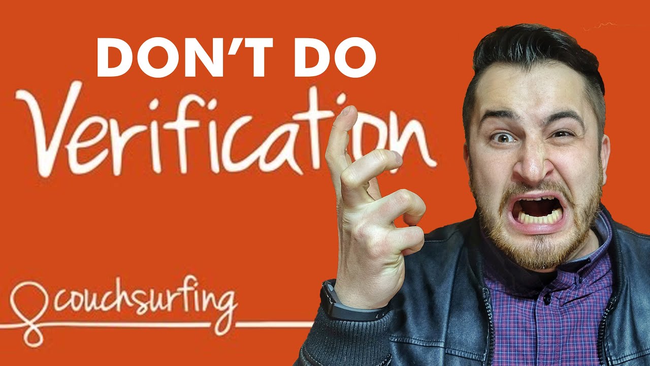 Couch Surfing - Don't Get Verified (Angry Review)