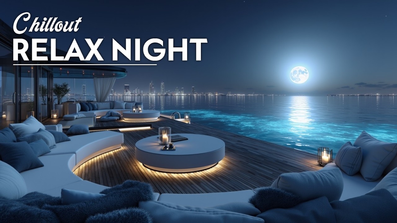 Luxury Night Vibes ~ Глубокая Chillout музыка для полного расслабления