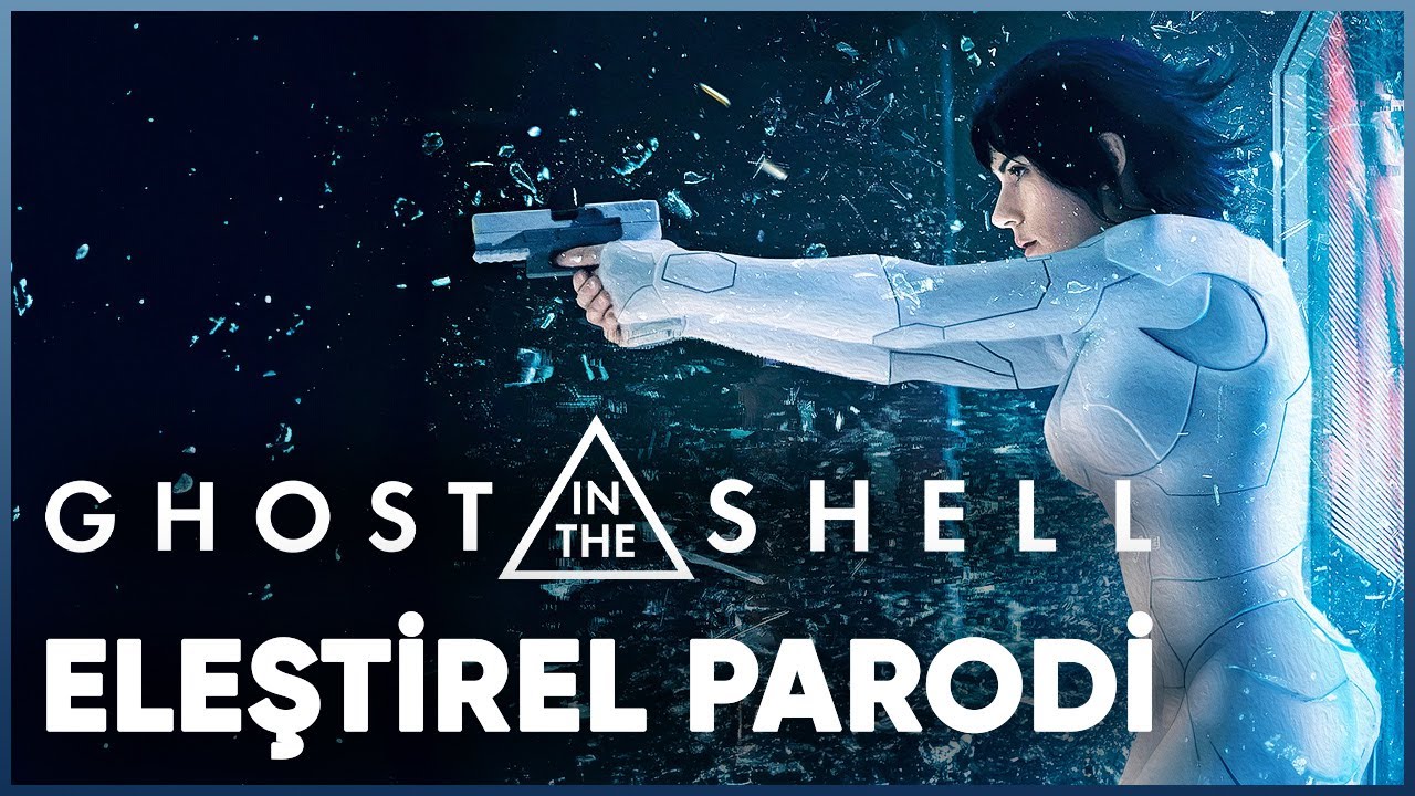 GHOST IN THE SHELL - ELEŞTİREL PARODİ