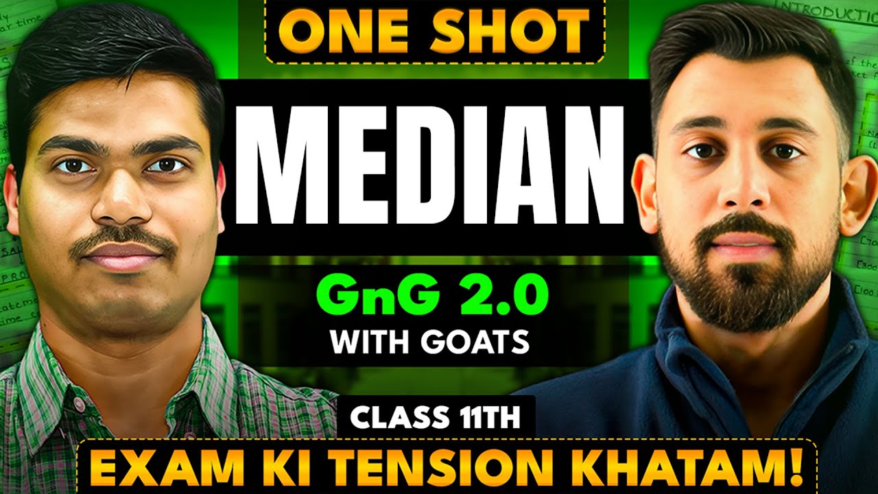 DAY 11 GNG 2.0 | MEDIAN | Class 11 Statistics | Easiest Explanation for Final Exams 2026
