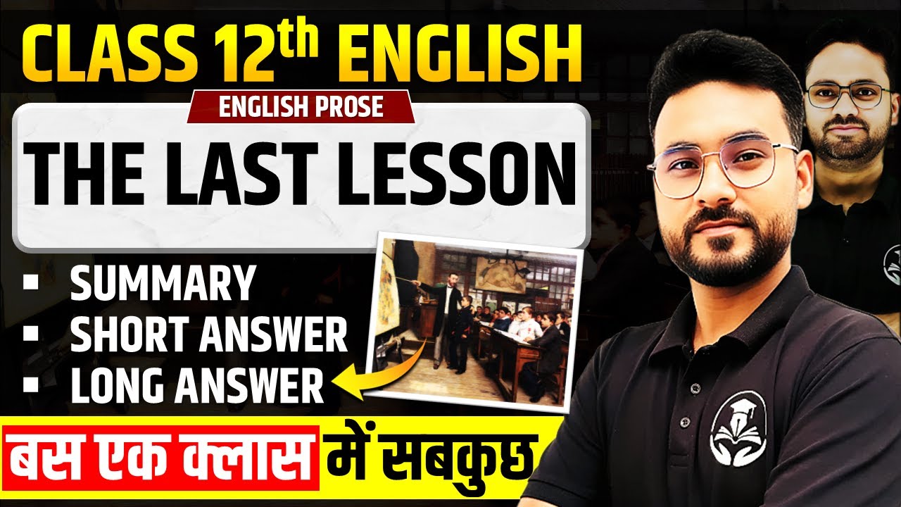 The Last Lesson | Class 12th English Chapter 1 | Full Explanation/Summary/Long Questions Answers
