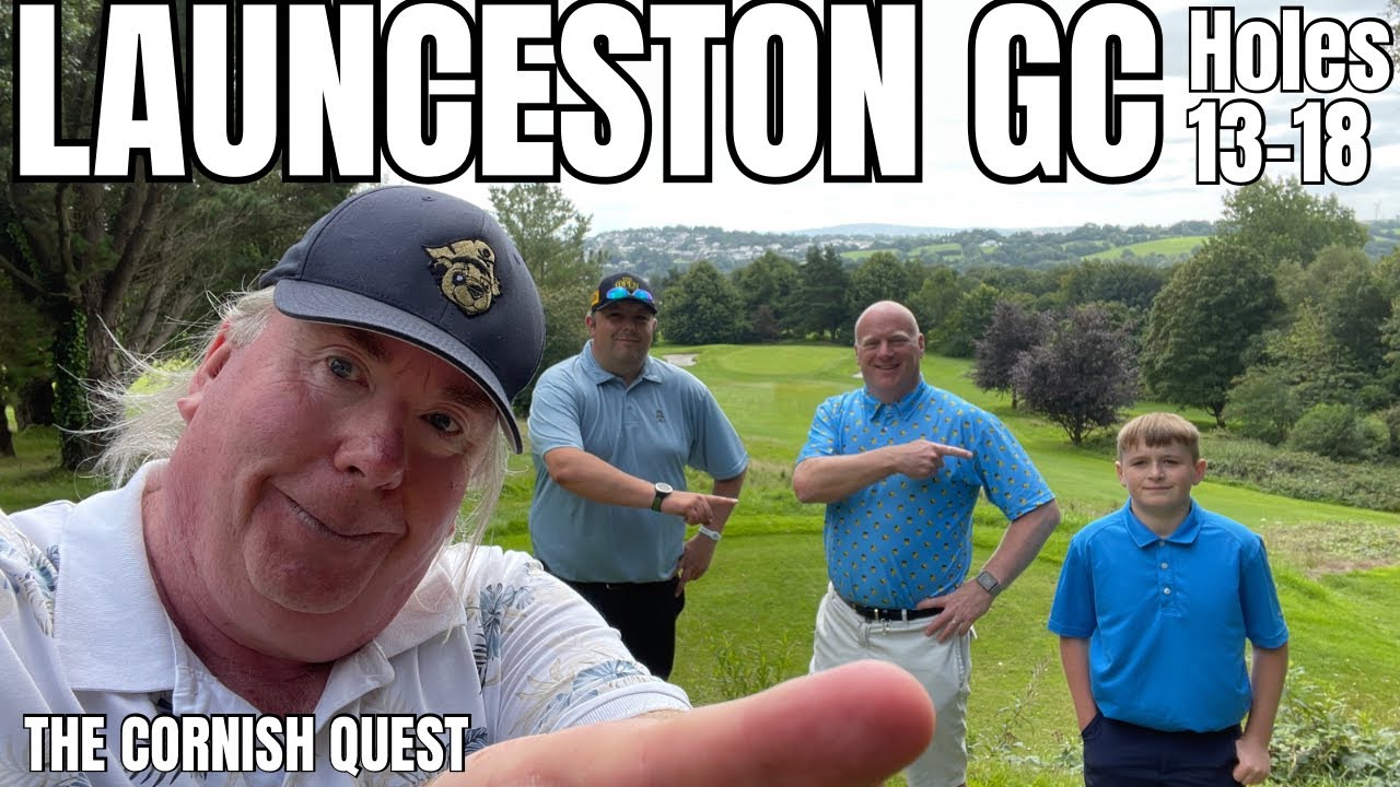 LAUNCESTON Golf Club Holes 13 - 18 The Cornish Quest