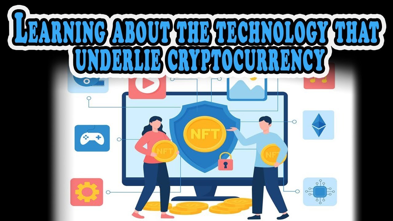 Learning about the technology that underlie cryptocurrency