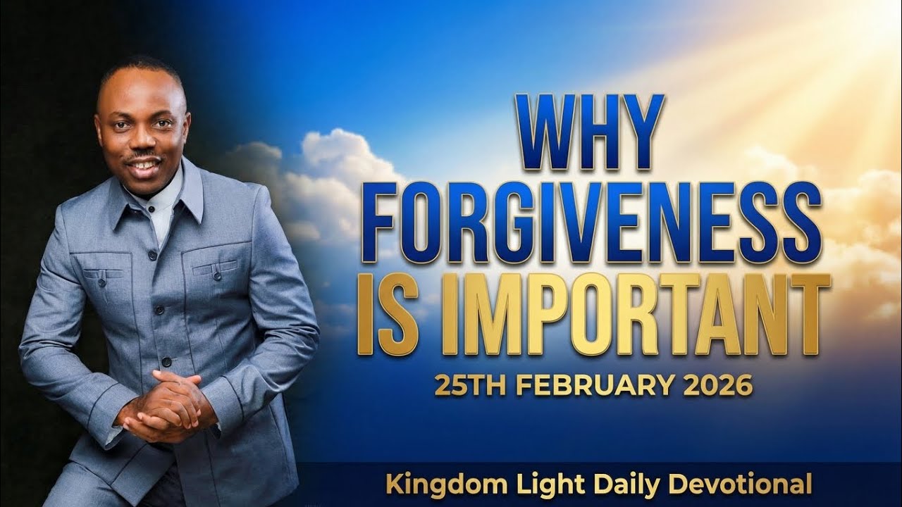 WHY FORGIVENESS IS IMPORTANT.                          25TH FEBRUARY 2026