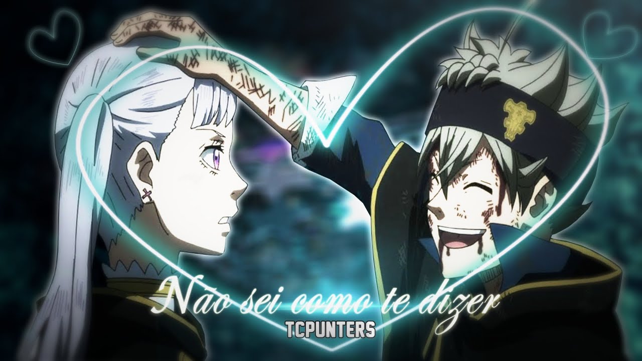 RAP SHIP | Não sei como te dizer| Asta&Noelle Natsu&lucy Ash&Serena - TCPunters