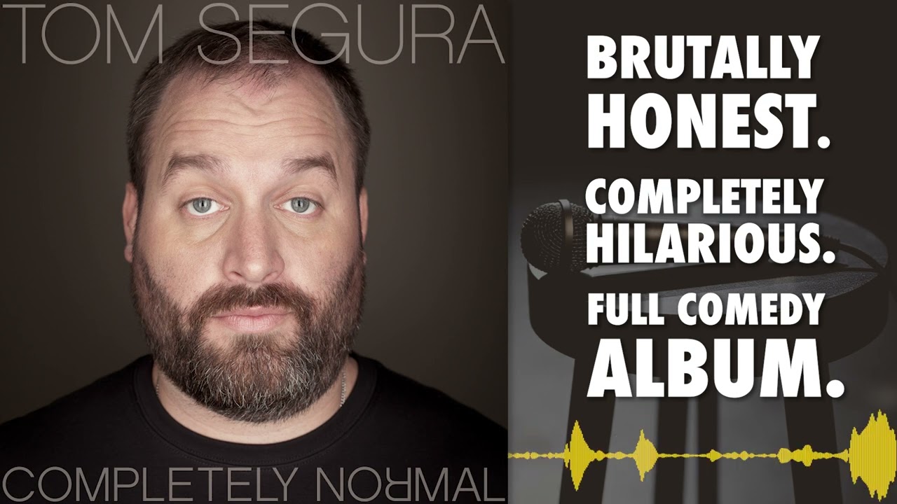 Tom Segura: Completely Normal (FULL ALBUM)