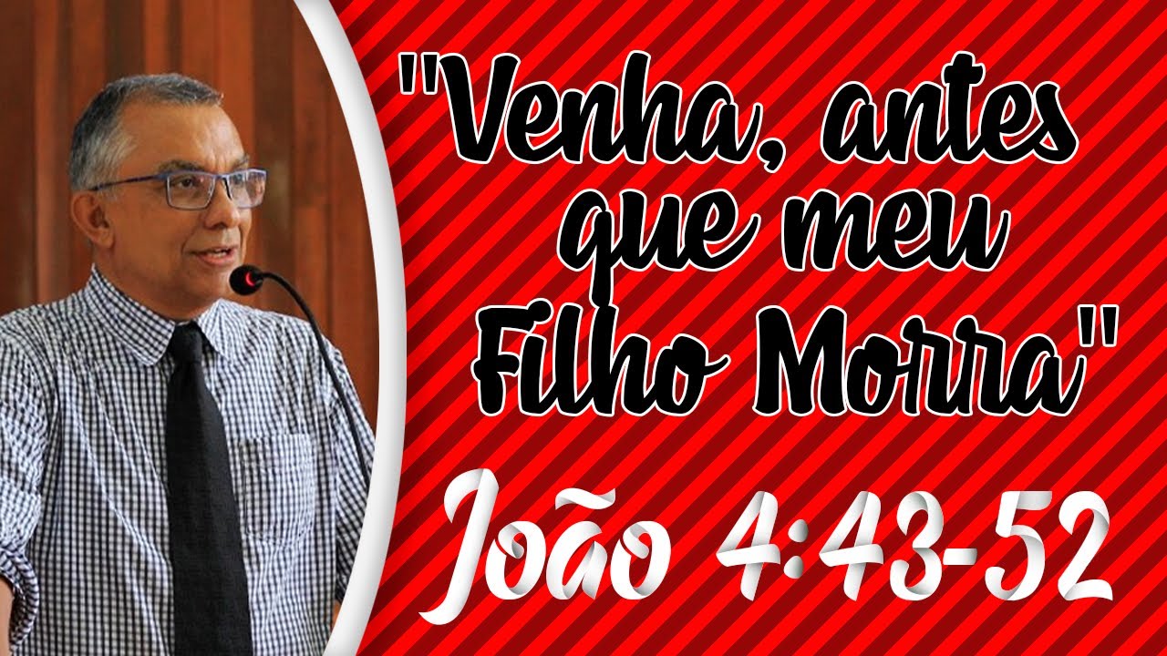 Uma Palavra de Jesus é Capaz de Curar - Pregação Evangélica - João 4:43-52