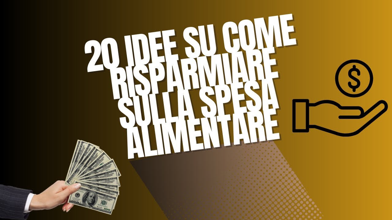 10 IDEE SU COME RISPARMIARE SULLA SPESA ALIMENTARE