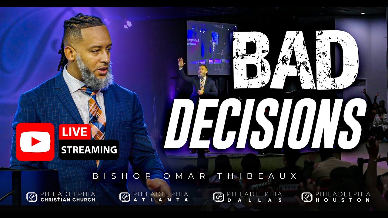 Bad Decisions - Bishop Omar Thibeaux {Live Streamed Nov 16th, 2025}
