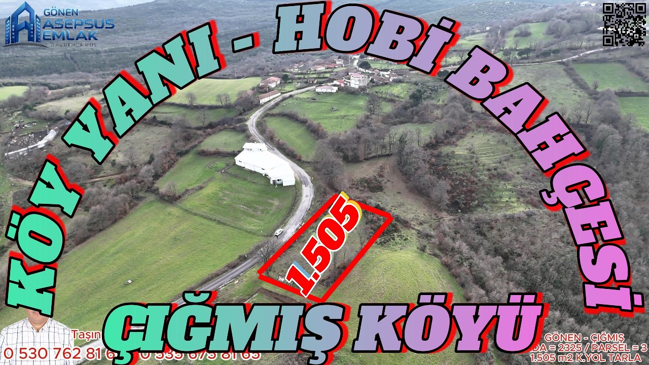 GÖNEN ÇIĞMIŞ’TA 1.505 m² TEK TAPU KADASTRO YOLA 42 MT CEPHE ORMAN - HOBİ BAHÇESİ & YATIRIMLIK FIRSAT