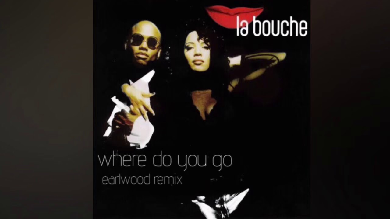 La Bouche - Where Do You Go (Earlwood Remix) HD AUDIO