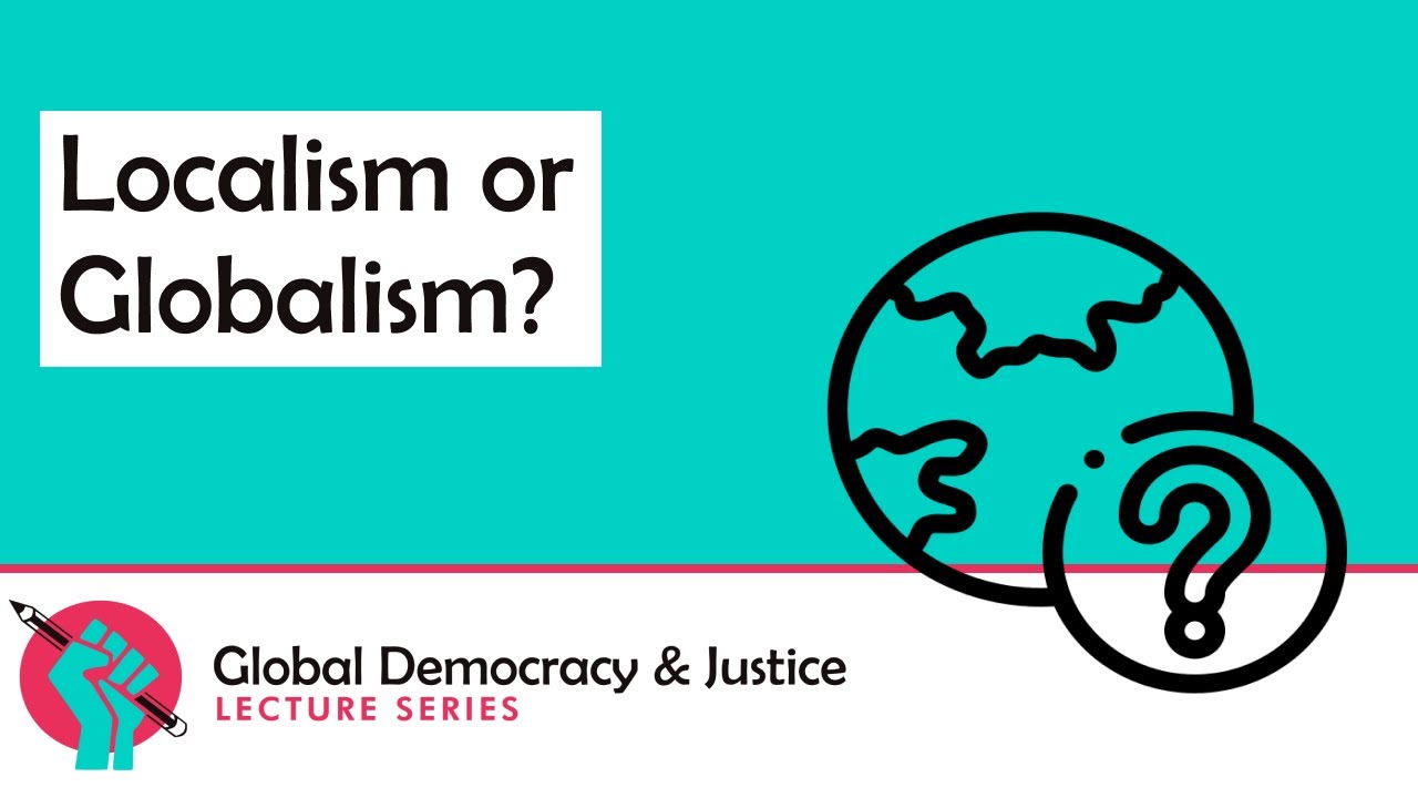 20. Localism or Globalism?