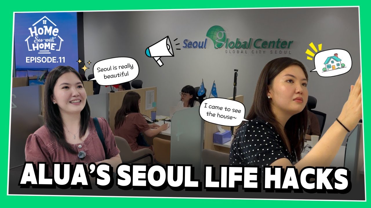 Alua’s Seoul Life Hacks : Seoul_Home Seo-weet Home EP.11