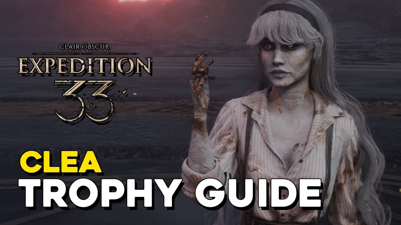 Expedition 33 Clea Trophy Guide (Flying Manor Walkthrough)