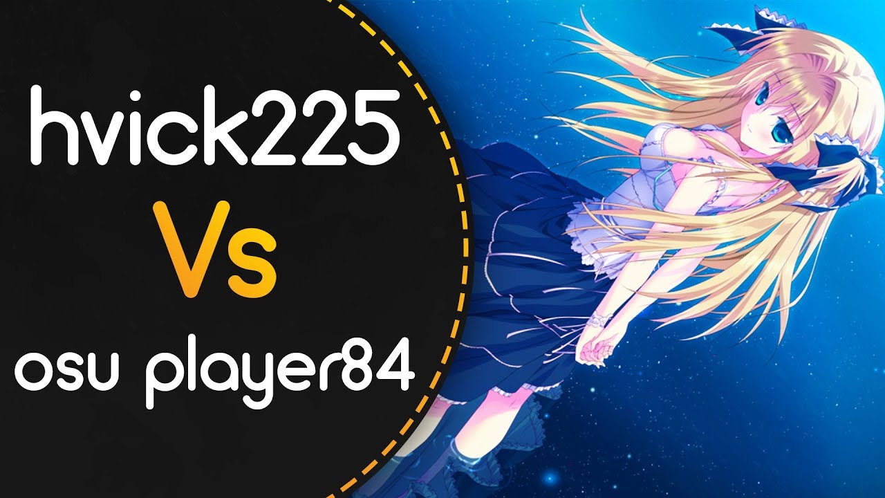 hvick225 vs osu player84! // Sagara Kokoro - Hoshizora no Ima (Star Stream) [S.S]