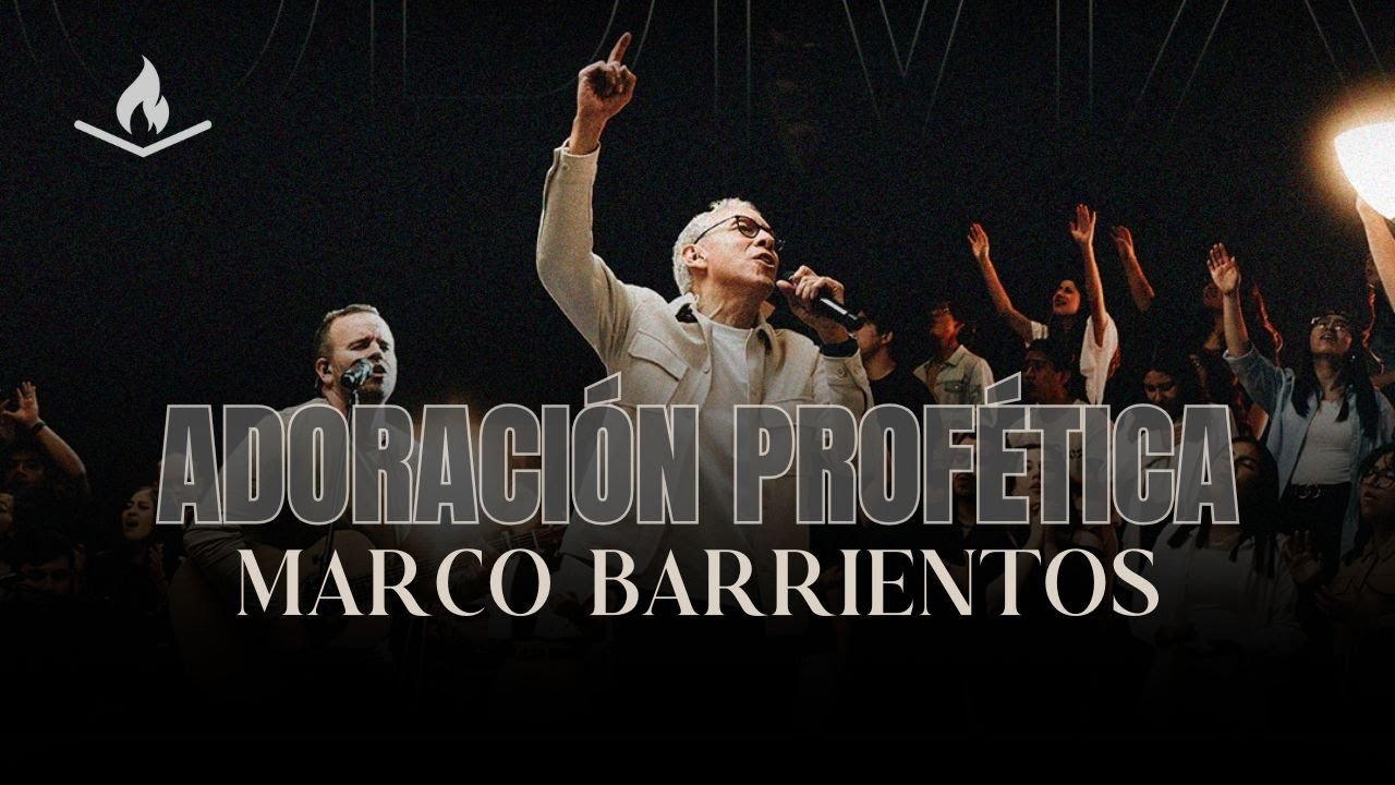 ADORACIÓN PROFÉTICA DE MARCO BARRIENTOS🙏🏼 | MÚSICA CRISTIANA 2025✝️🎵