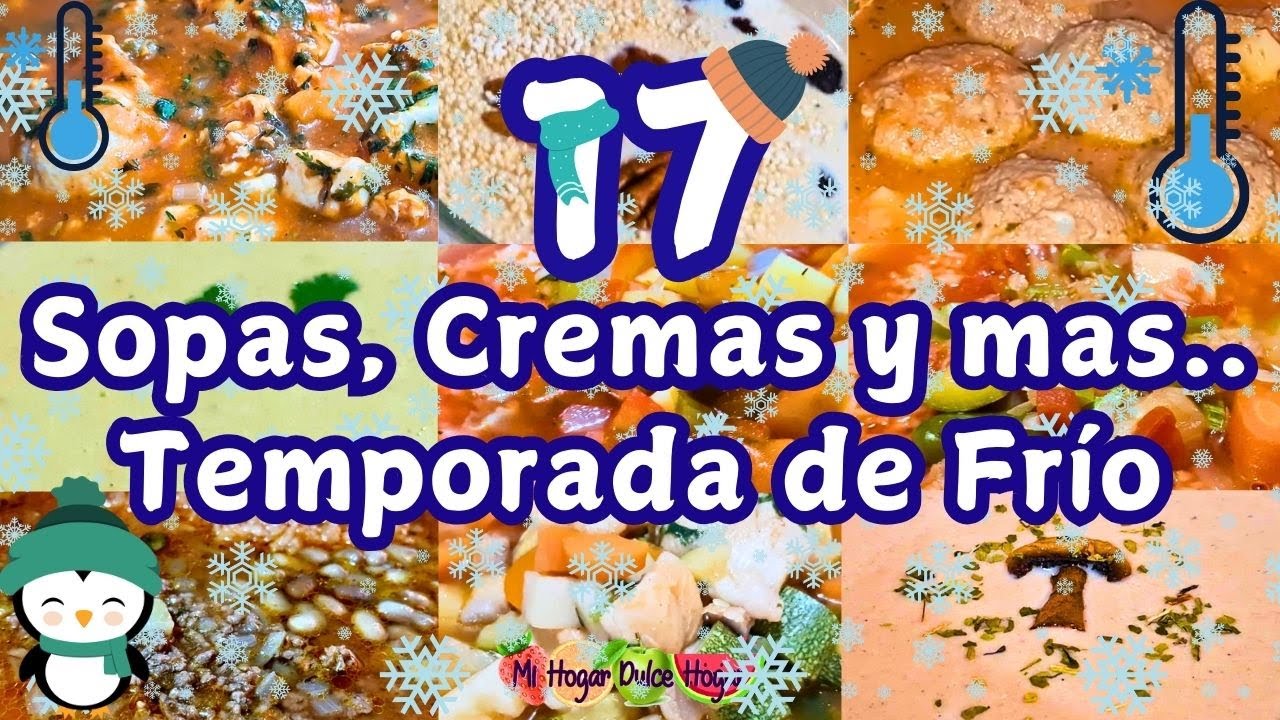 🥶❄️17 SOPAS, CREMAS, CALDOS PARA EL FRIO #mihogardulcehogar #comidasparaelfrio #recetasparaelfrio