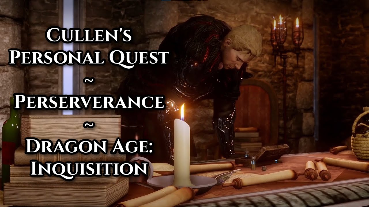 Dragon Age: Inquisition | Perseverance - Cullen's Personal Quest