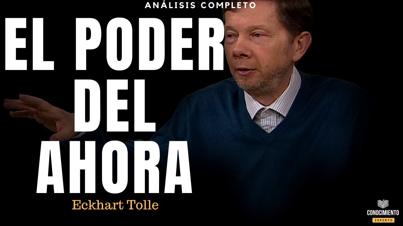 El Poder del Ahora (de eckhart tolle, estar presente manifiesta los resultados)  - Análisis libros