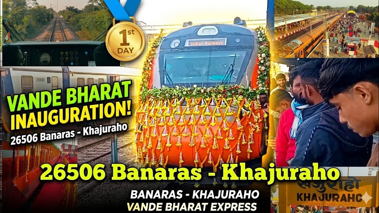 26506 Banaras - Khajuraho Vande Bharat Express *FIRST INAUGURAL RUN* 😲 🥰