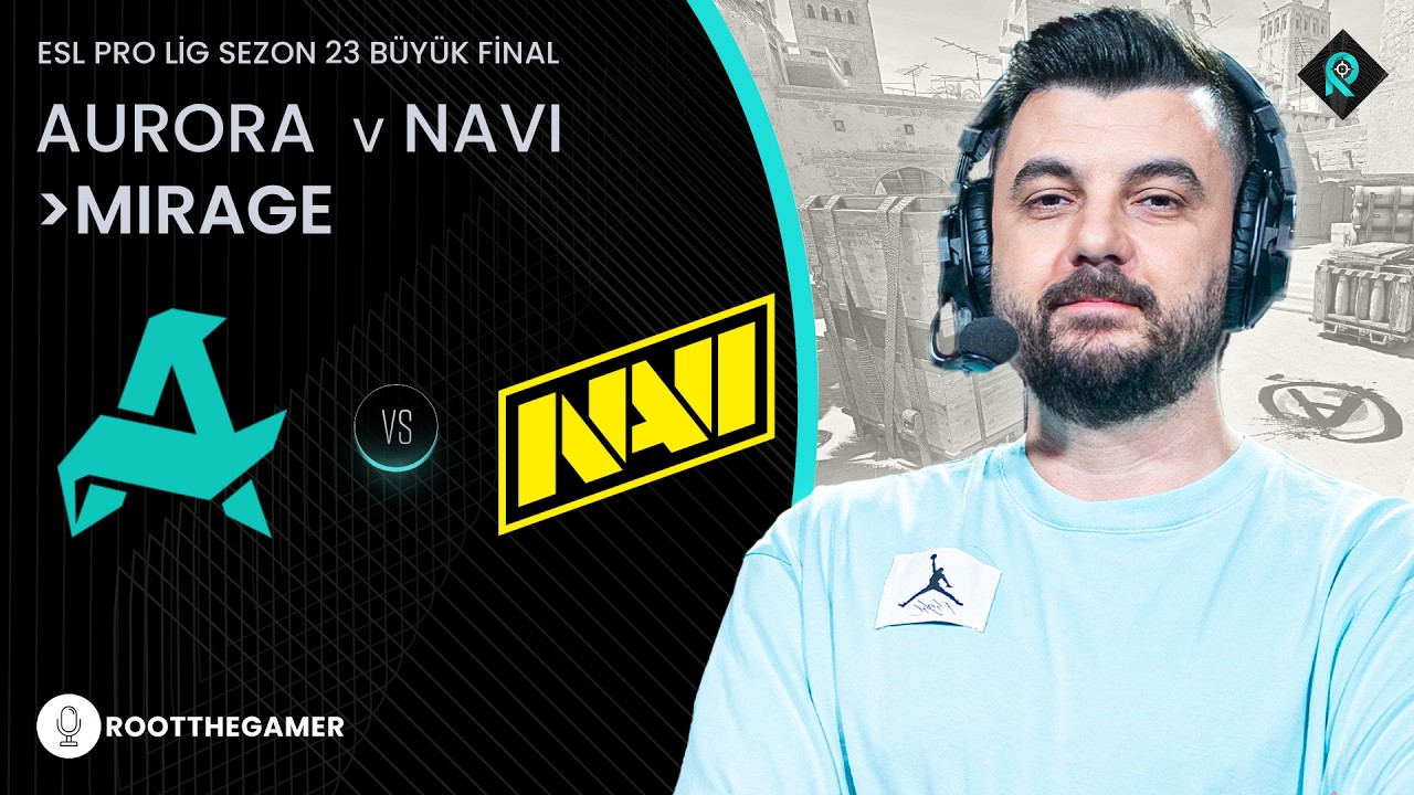 AURORA 🆚 NAVI | 1. HARİTA MIRAGE | Bo5 | ESL PRO LİG S23 BÜYÜK FİNAL