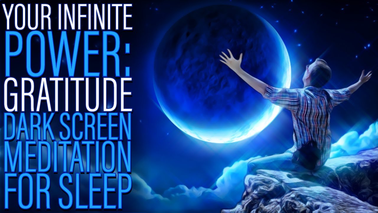 Gratitude Guided Meditation for Sleep: The Power of Gratitude (Dark Screen)