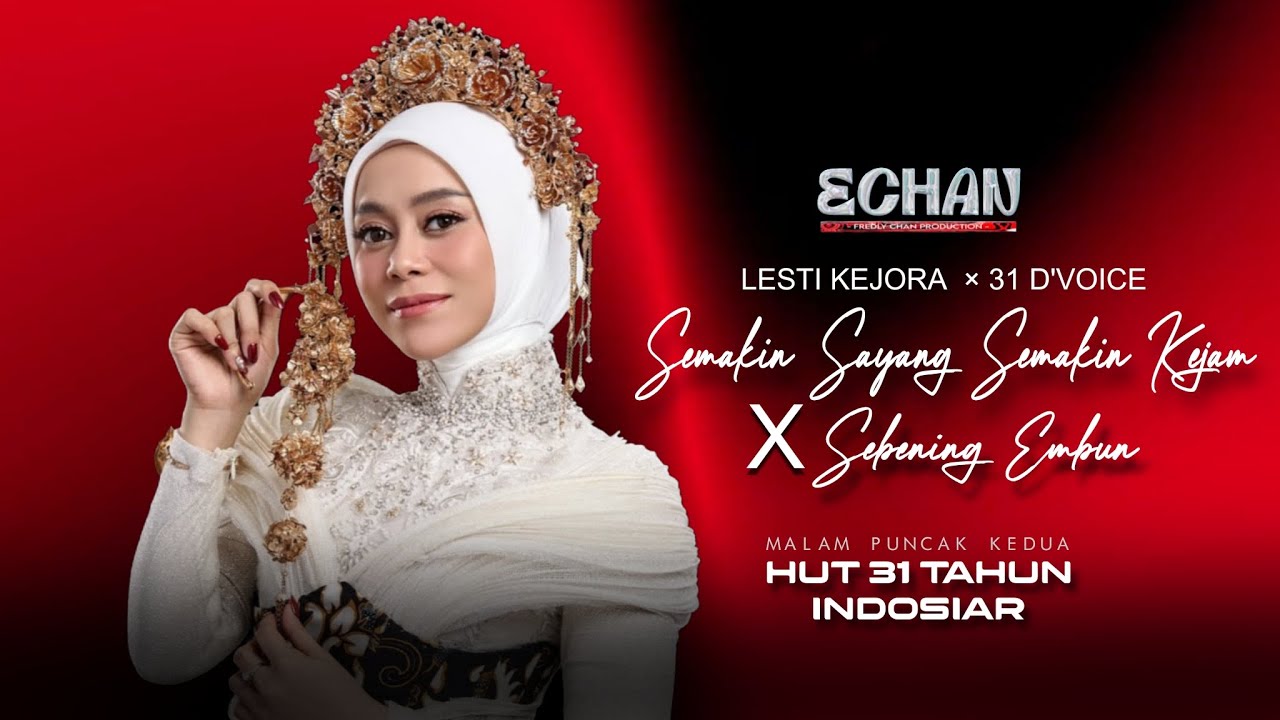 MENYALA!! Sebening Embun x Semakin Sayang Semakin Kejam LESTI KEJORA x 31 D'VOICE 