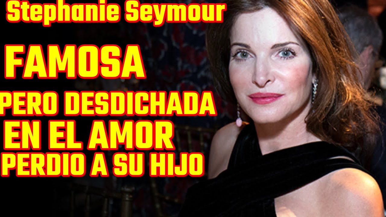 ASÍ VIVE STEPHANIE  SEYMOUR    CON UNA TRAGEDIA  POR SU HIJO