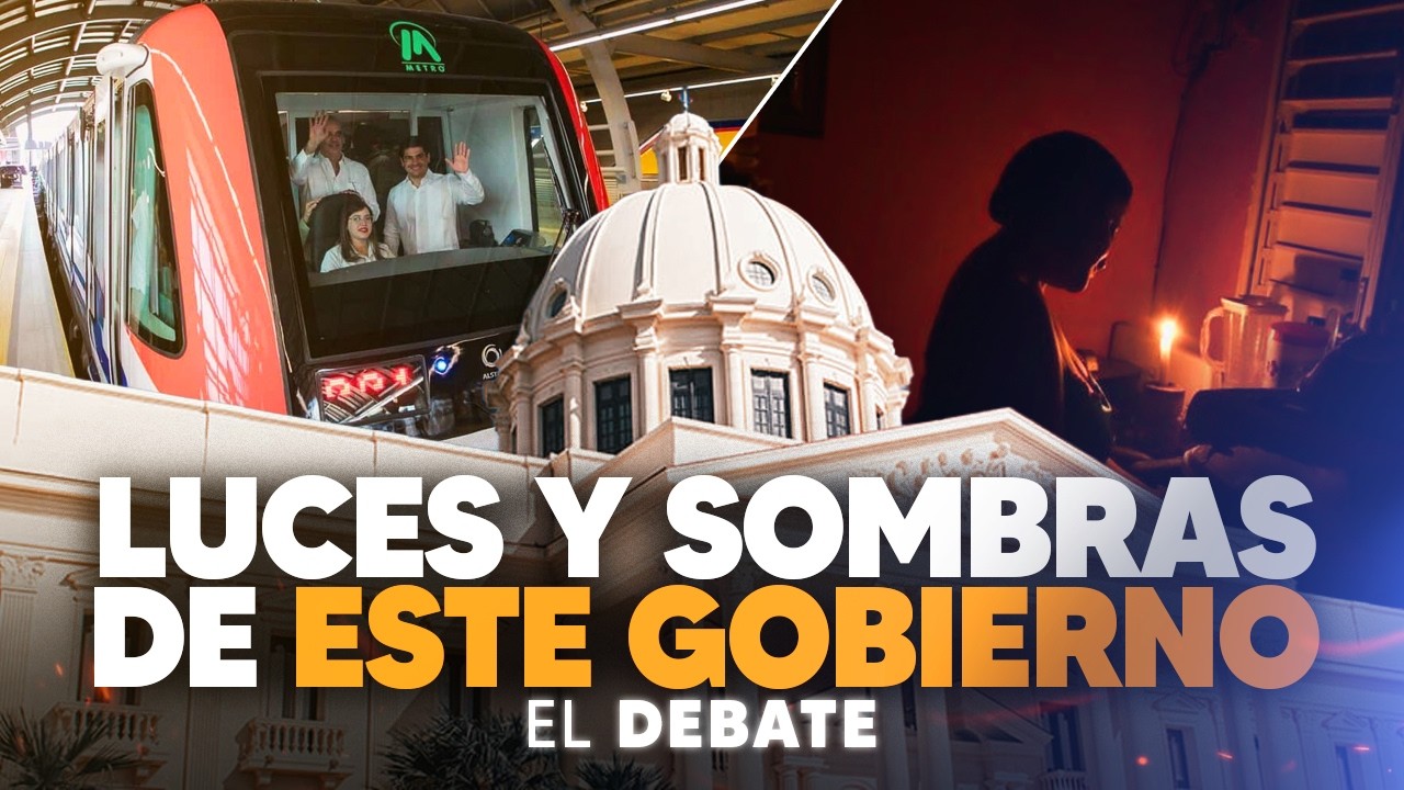 LUCES Y SOMBRAS del Gobierno del PRM - EL DEBATE