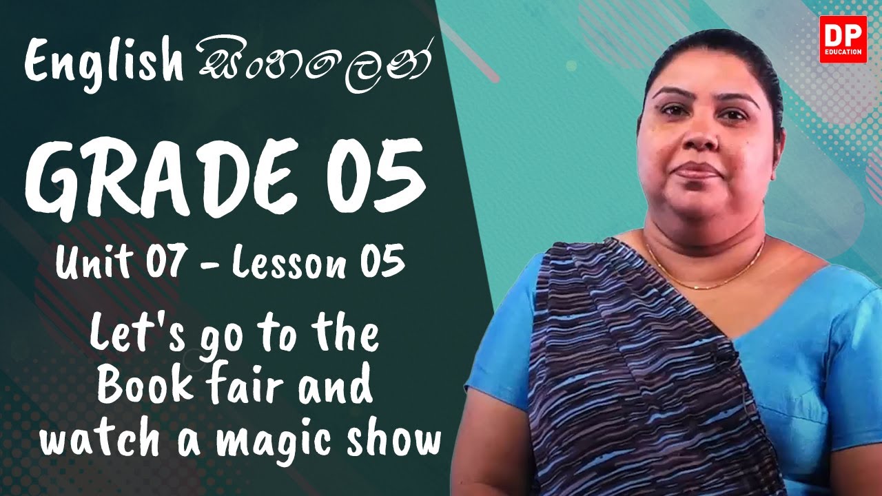 7 වන ඒකකය | පාඩම 5  - Let's go to the Book fair and watch a magic show | Grade 05 | English සිංහලෙන්