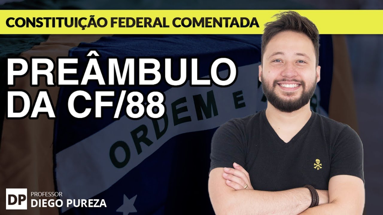 Pre&acirc;mbulo da Constitui&ccedil;&atilde;o Federal (CF/88 Comentada)