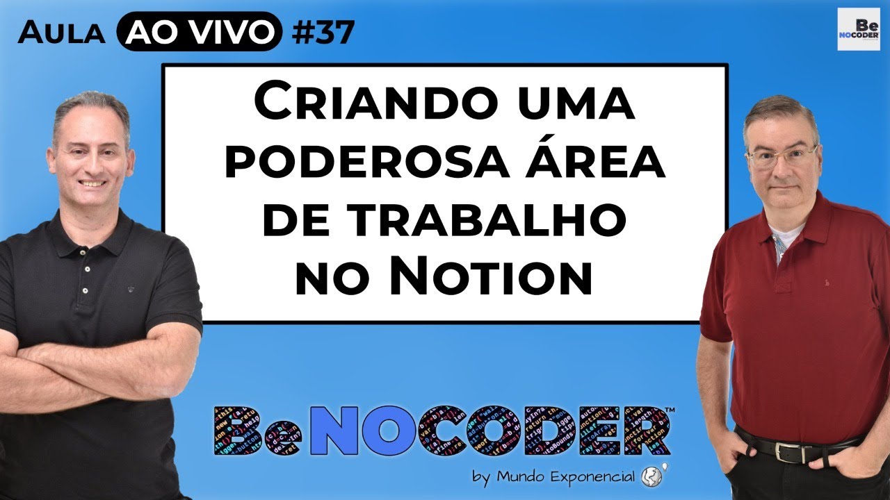Aula NOCODE #37 - Criando uma poderosa &aacute;rea de trabalho no Notion