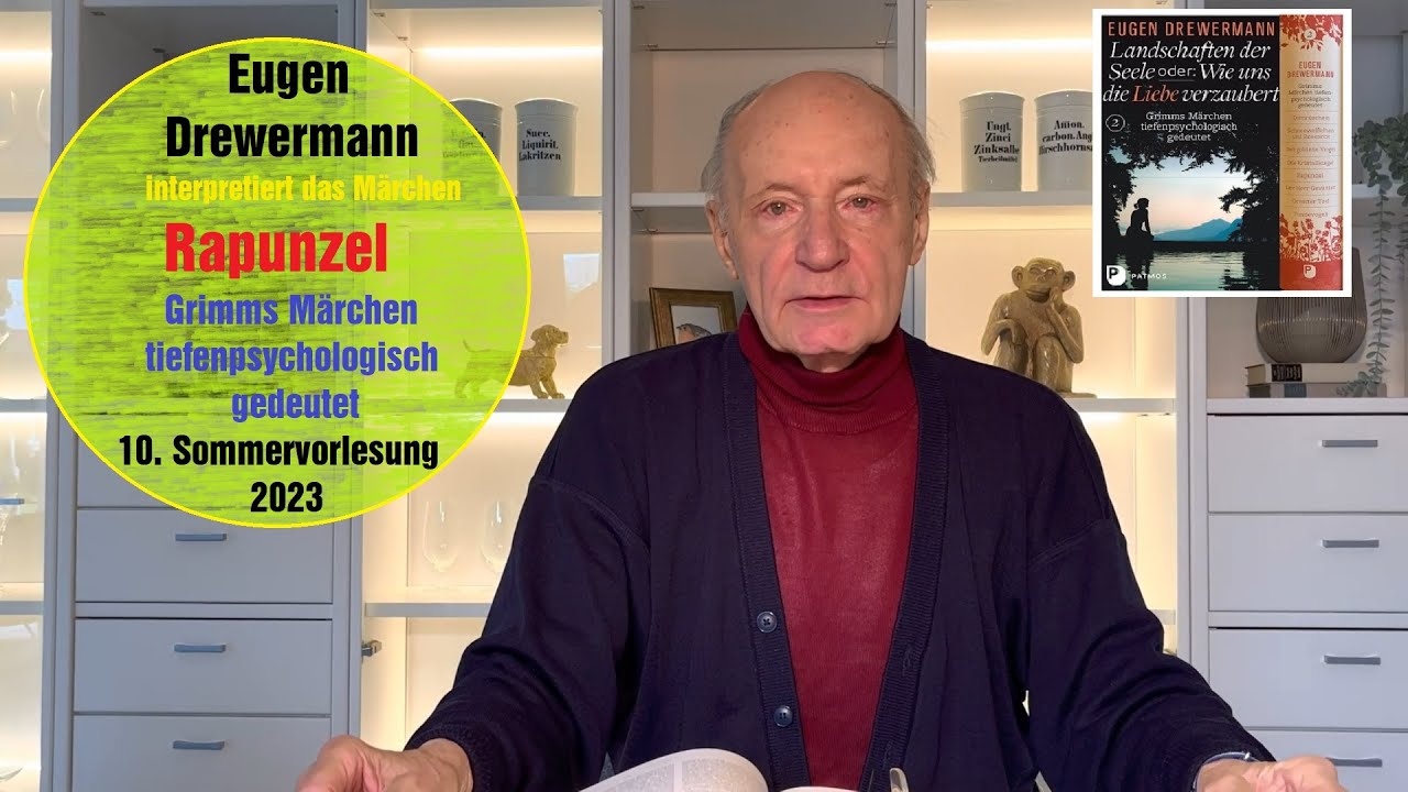 Drewermann deutet Grimms Märchen RAPUNZEL. 10. Sommervorlesung 2023. Märchen als Therapie.