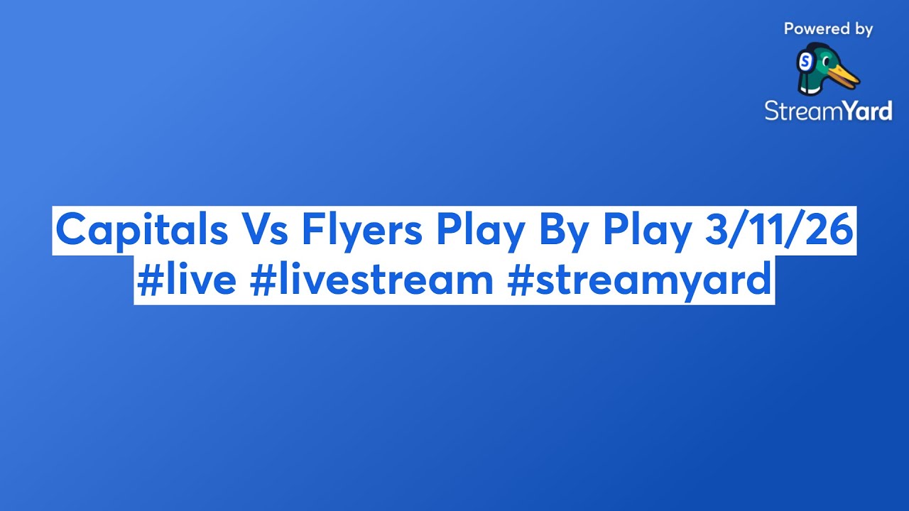 Capitals Vs Flyers Play By Play 3/11/26 #live #livestream #streamyard