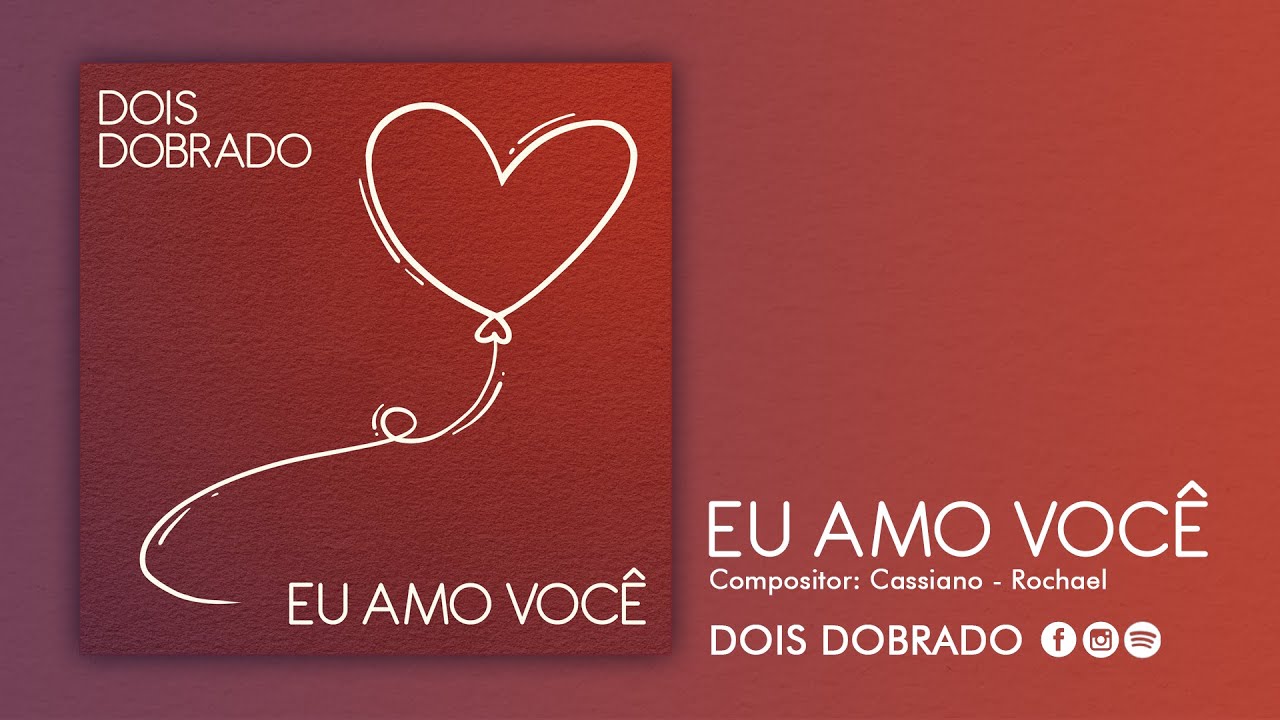 Eu amo você - Dois Dobrado
