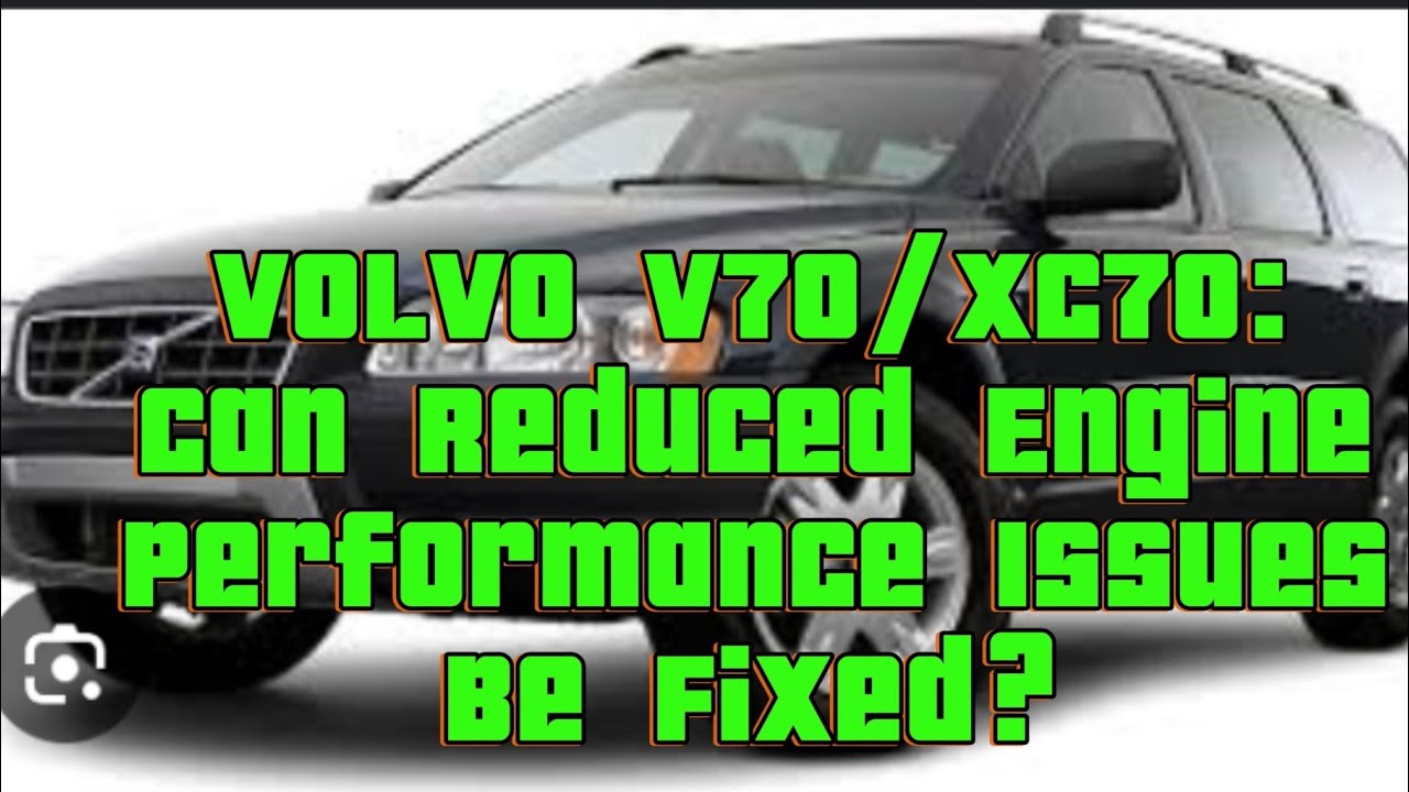 Как устранить неисправность двигателя Volvo V70 / XC70, приводящую к снижению производительности