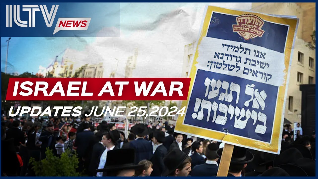 Israel Daily News – День войны 263, 25 июня 2024 г.