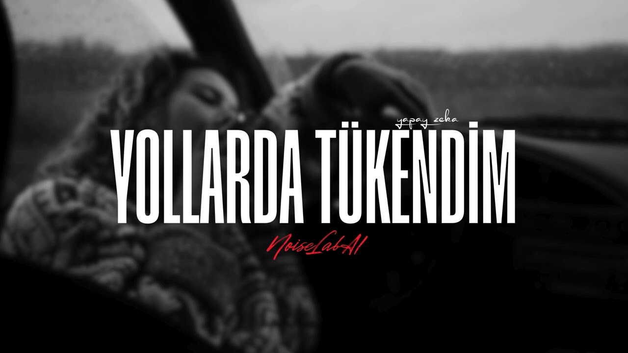 Yollarda Tükendim