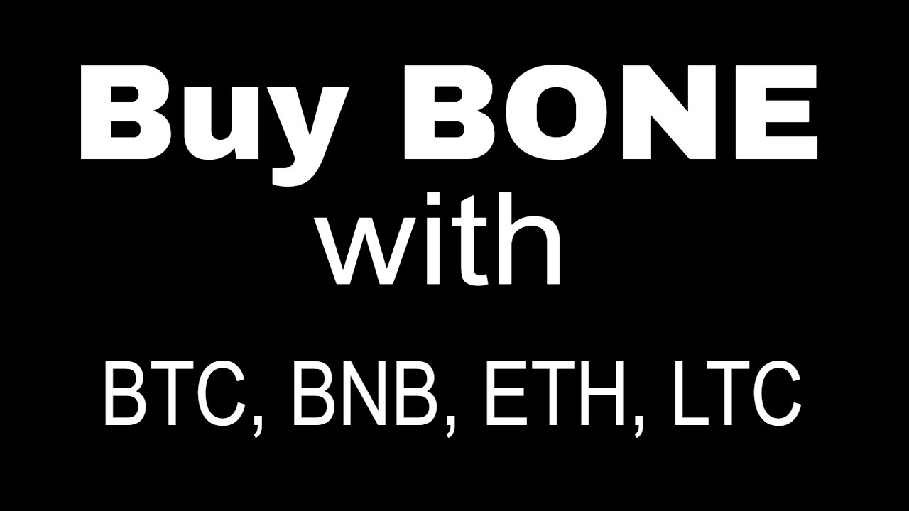 How to Buy The Bone Token (with BTC, BNB, LTC, etc)