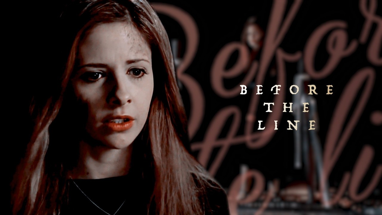 Buffy Summers | Before the Line | Buffy the Vampire Slayer
