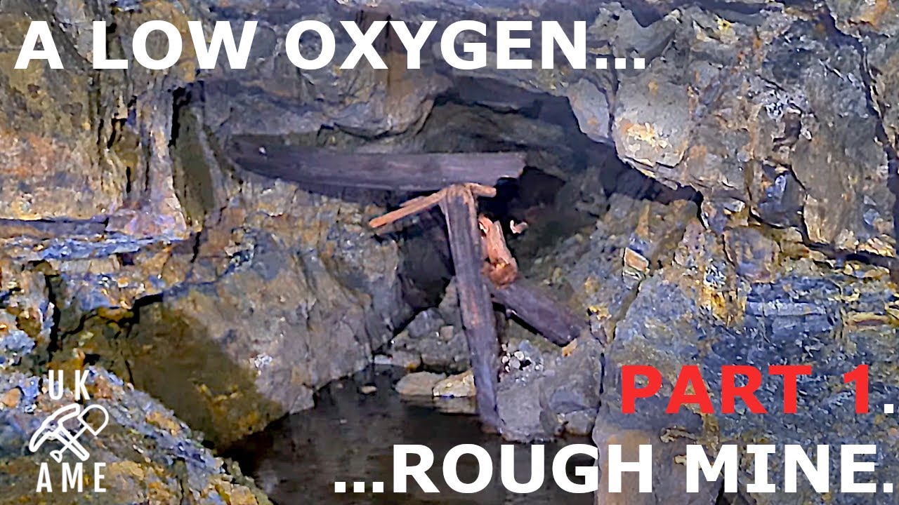 A Low Oxygen, Rough Mine : Remote Mines On The Roof Of England : Part 1 Of 2 : UKAME