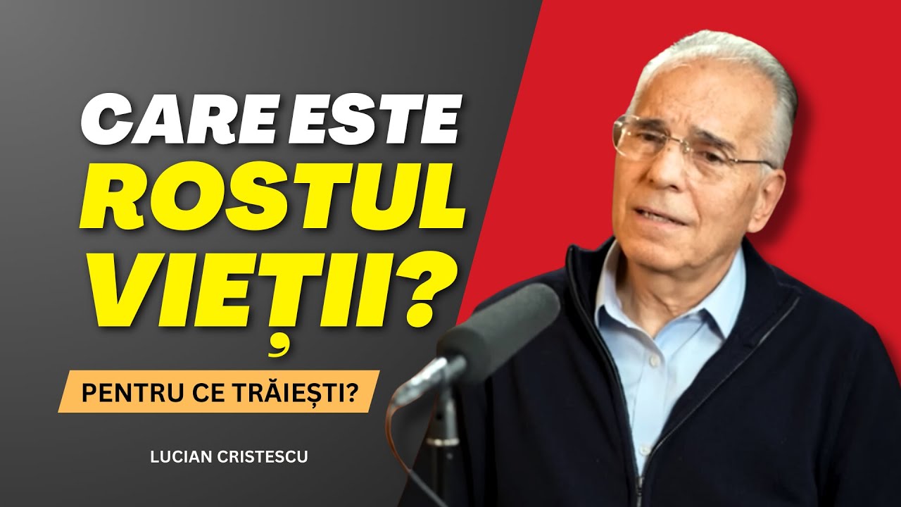 Lucian Cristescu - Care este Rostul vieții tale? - predici creștine