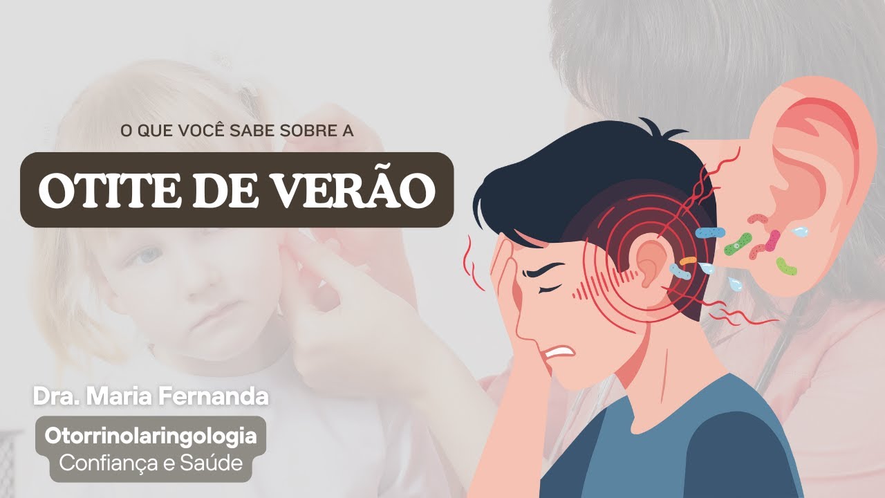 Otite de Verão: Dor de Ouvido Após Piscina ou Praia? | Otorrino Explica