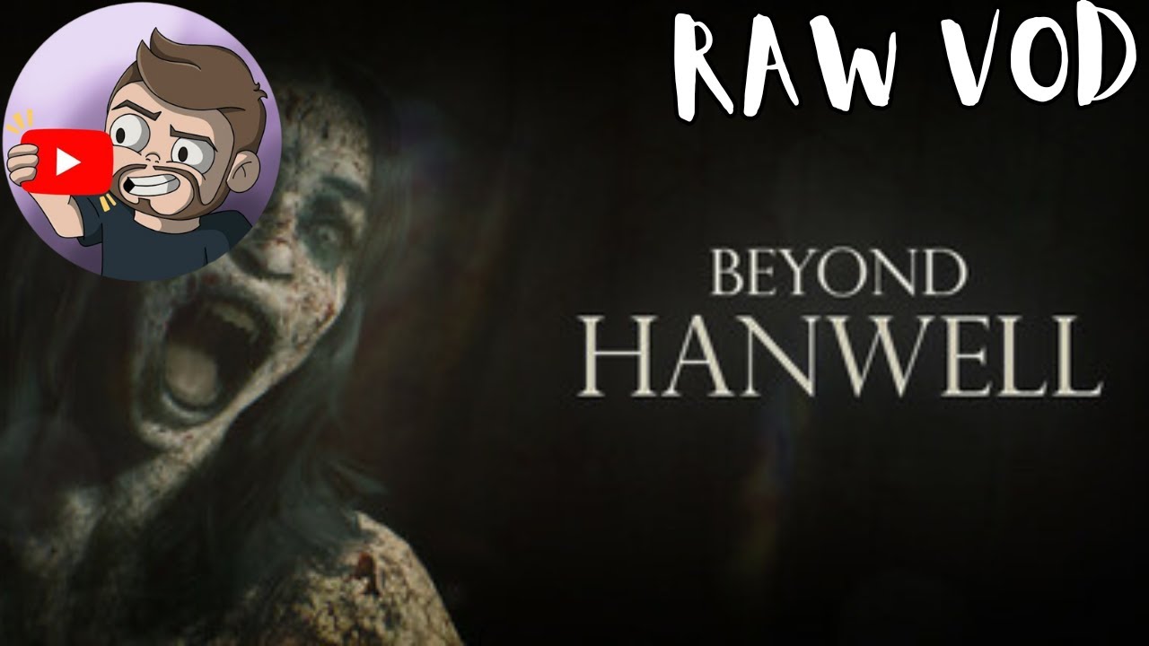 Beyond Hanwell PT 1 ( RAW VOD )