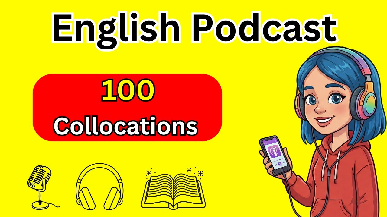 Learn 100 Collocations FAST (A2–B1) | Listening + Speaking Practice | English Podcast